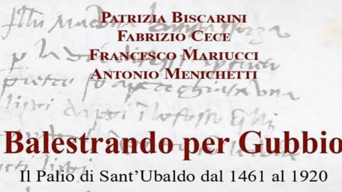 Società Balestrieri presenta il libro "Balestrando per Gubbio"