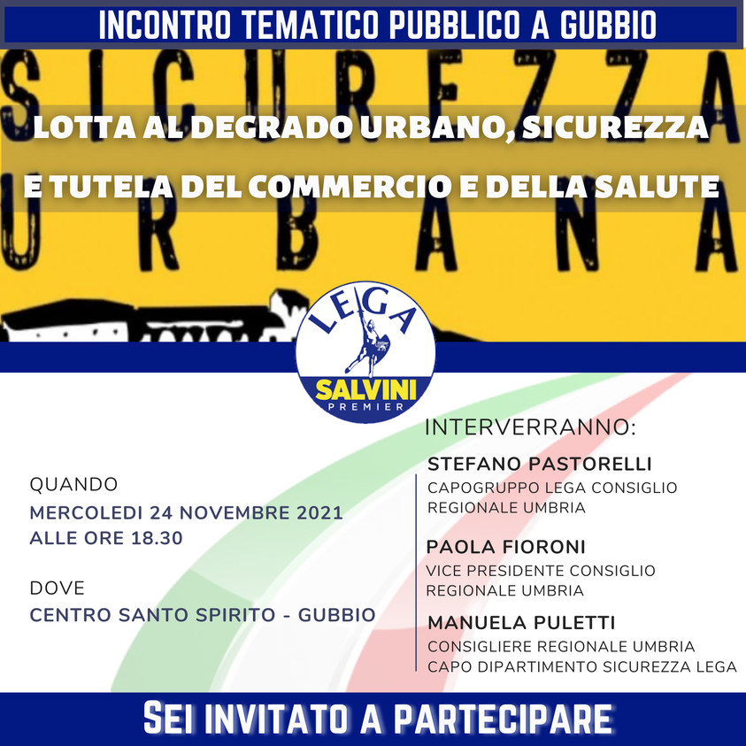 Lega Gubbio, incontro pubblico su degrado urbano, sicurezza, salute e tutela commercio