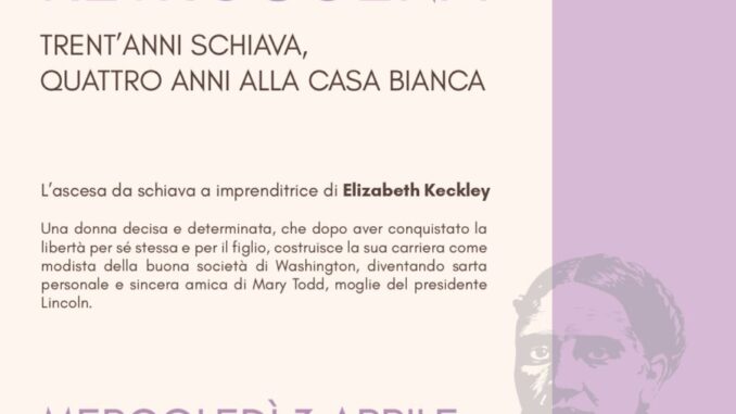 Presentazione Elizabeth Keckley: Retroscena.